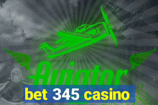 bet 345 casino